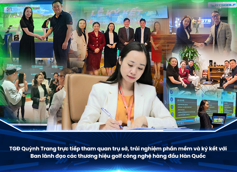 TGĐ Đinh Thị Quỳnh Trang trực tiếp tham quan và ký kết với các thương hiệu golf 3D hàng đầu