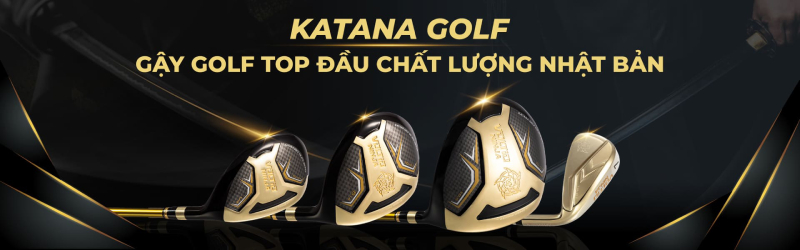 Katana golf - Top đầu chất lượng gậy golf Nhật Bản.